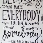 be-somebody-who-makes-everybody