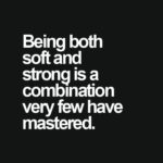 being-both-soft-and-strong