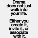 drama-does-not-just-walk-into-your-life