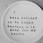 i-have-decided-to-be-happy