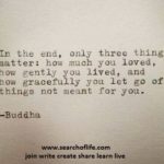 in-the-end-only-three-things-matter