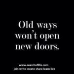 old-ways-wont-open-new-doors
