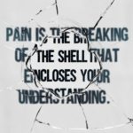 pain-is-the-breaking-of-the-shell