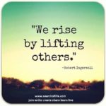 we-rise-by-lifting-others